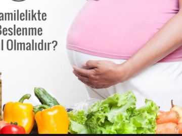 Hamilelikte Beslenme Nasıl Olmalıdır