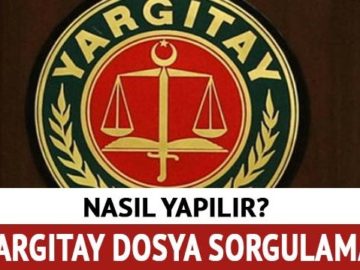 yargıtay dosya sorgulama nasıl yapılır